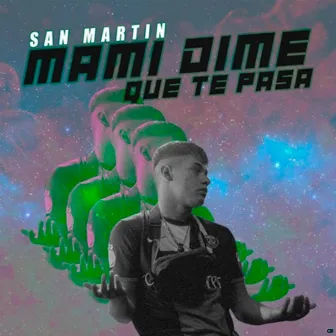 Mami Dime Que Te Pasa by San Martin