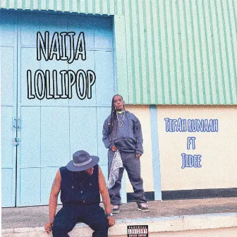 NAIJA LOLLIPOP by Tifah Runaah