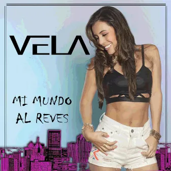 Mi Mundo Al Reves by Vela