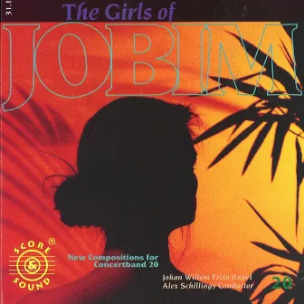 New Compositions For Concertband 20: The Girls Of Jobim by Alex Schillings