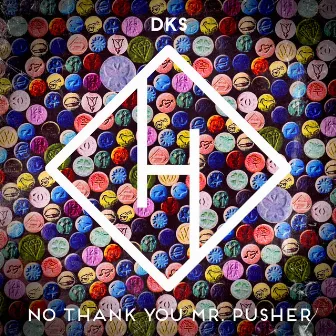 No Thank You Mr. Pusher by DKS