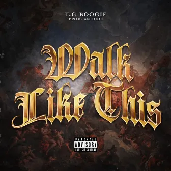 Walk Like This by T.G Boogie