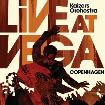 Live At Vega by Kaizers Orchestra