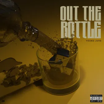 Out The Bottle by Young Juve