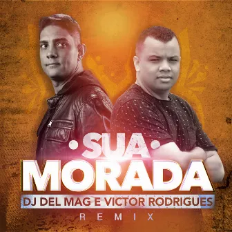 Sua Morada (Remix) by Victor Rodrigues