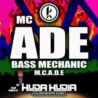 Bass Mechanic (Trap Remix) by M.C. A.D.E.