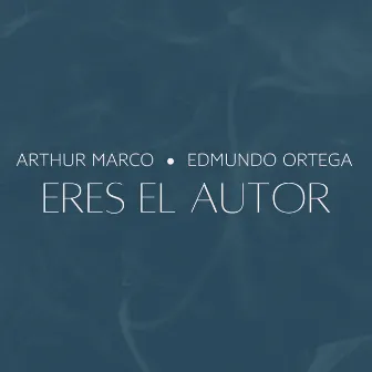 Eres El Autor by Edmundo Ortega