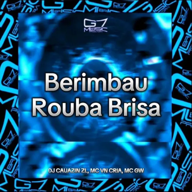 BERIMBAU ROUBA BRISA