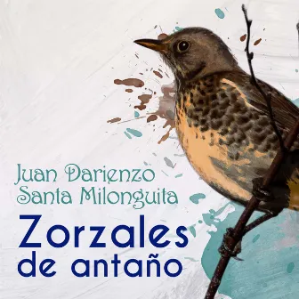 Zorzales de Antaño - Juan Darienzo - Santa Milonguita by Orquesta De Juan Darienzo