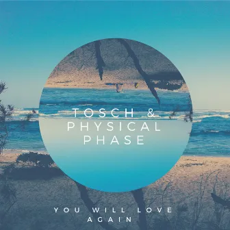 You Will Love Again by Physical Phase