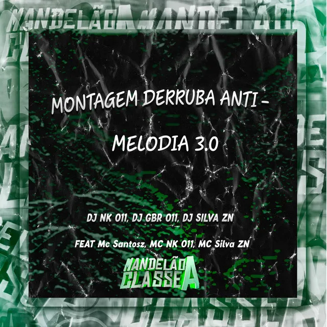 Montagem Derruba Anti - Melodia 3.0