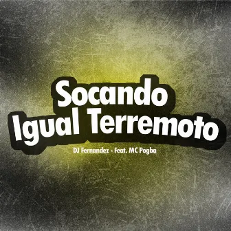 Socando Igual Terremoto by DJ Fernandez