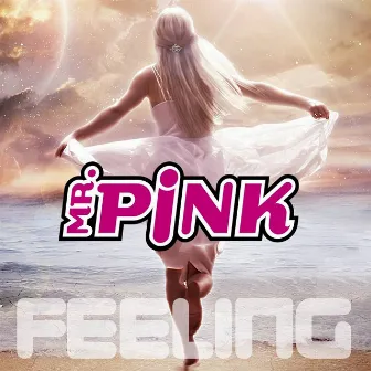 Feeling by Mr Pink