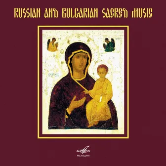 Russian and Bulgarian Sacred Music by Moscow Chamber Choir