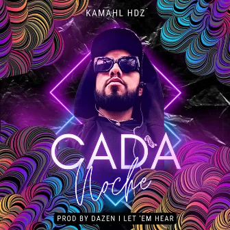 Cada Noche by Kamahl Hdz