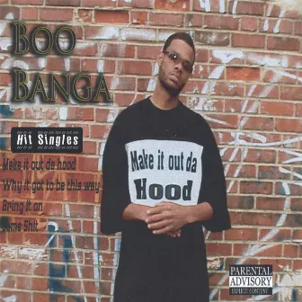 Make It Out The Hood by Boo Banga