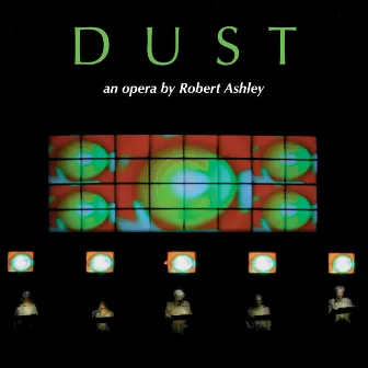 Dust by Robert Ashley