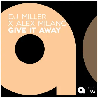 Give It Away (Extended Mix) by Alex Milano