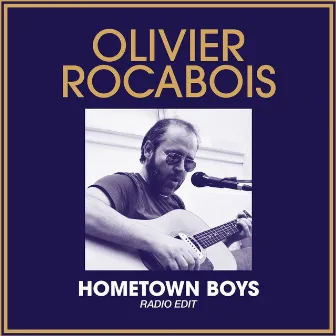 Hometown Boys (Radio Edit) by Olivier Rocabois