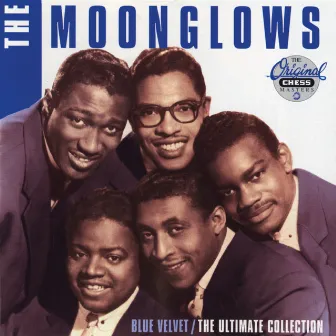 Blue Velvet / The Ultimate Collection by The Moonglows