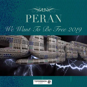 We Want to Be Free 2019 by Peran