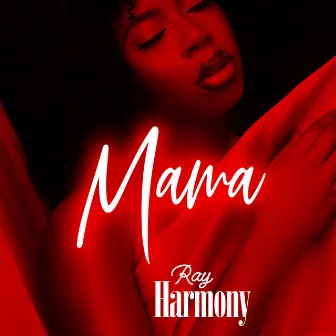 Mama by Ray Harmony