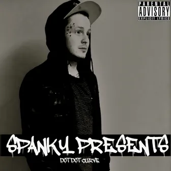 Spanky Presents by Dot Dot Curve