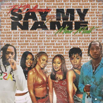 Say My Name by Fat Billionaire