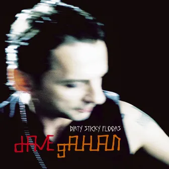 Dirty Sticky Floors by Dave Gahan