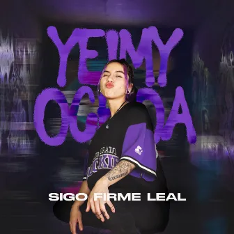 Sigo Firme Leal by Yeimy Ochoa