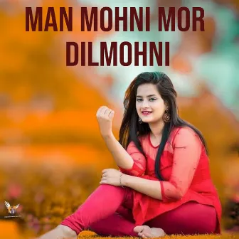 Man Mohni Mor Dilmohni by 