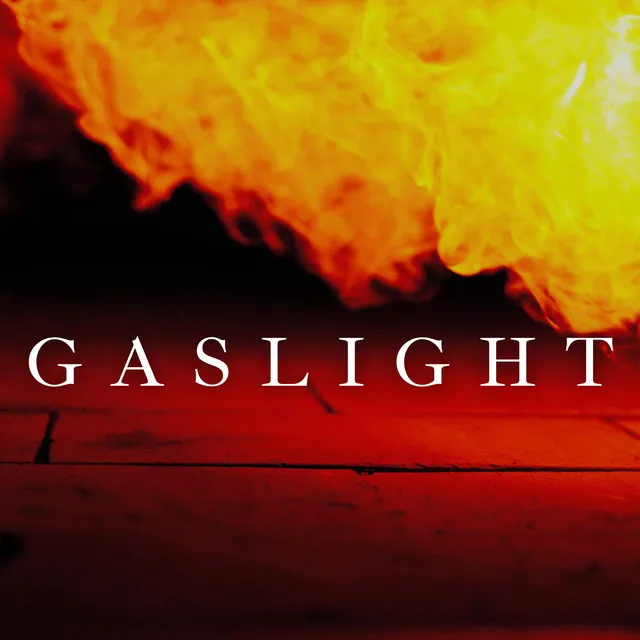 GASLIGHT