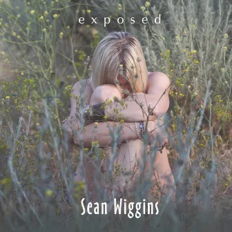 Exposed by Sean Wiggins