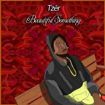 Beautiful Something by Tzēr