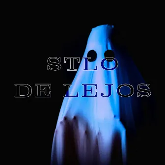 DE LEJOS by STLO