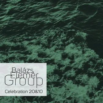 Celebration 20&10 by Balazs Elemer Group