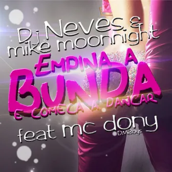 Empina a Bunda e Começa a Dançar (feat. Mc Dony) by Dj Neves