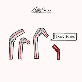 Short Straw by Natty Reeves