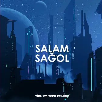 Salam-Sağ Ol by Tibu