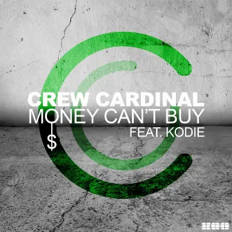 Money Can't Buy by Crew Cardinal