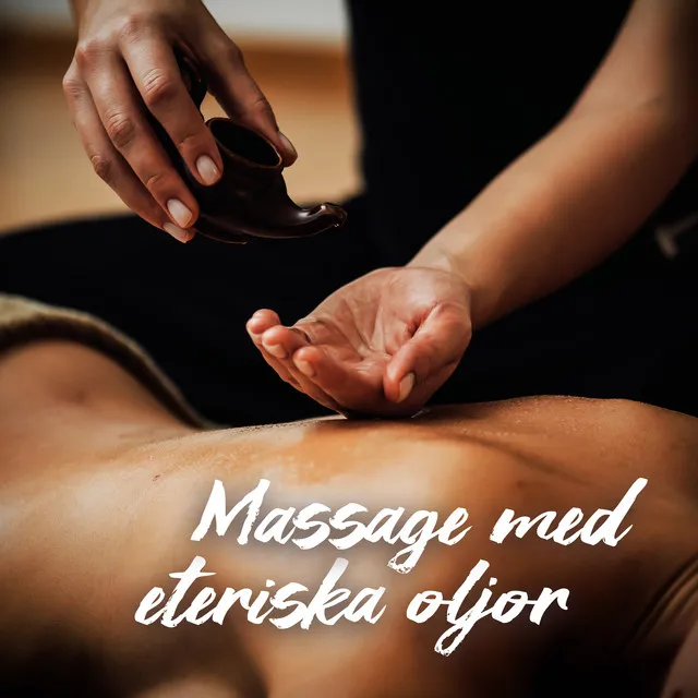 Massage med eteriska oljor: Musik för spamassage och ren avkoppling