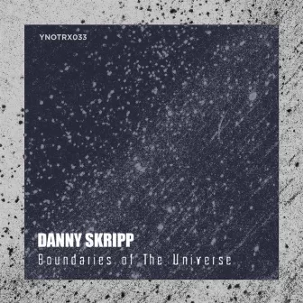 Boundaries of The Universe by Danny Skripp