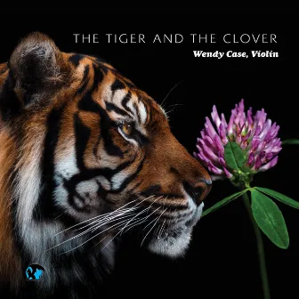 The Tiger and The Clover by Wendy Case