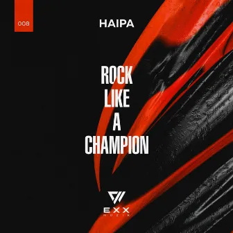 Rock Like A Champion by Haipa