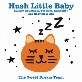 Hush Little Baby (Lullaby for Infants, Toddlers, Relaxation and Baby Sleep Aid) by The Sweet Dream Team