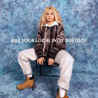 Kill Your Local Indie Softboy by ISADORA