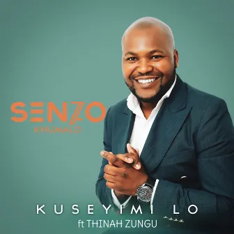 Kuseyimi Lo by Senzo Khumalo