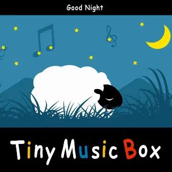 Tiny Music Box / Good Night by Tiny Music Box