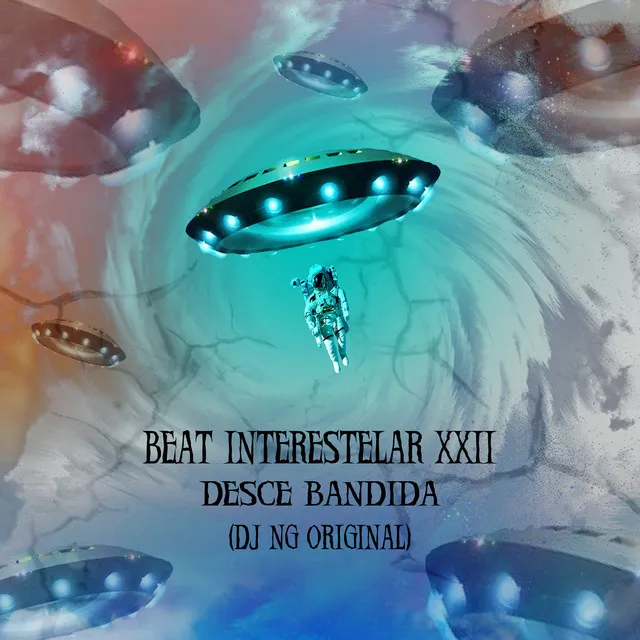 Beat Interestelar XXII - Desce Bandida