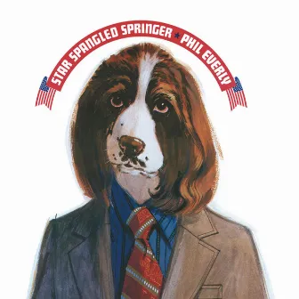 Star Spangled Springer by Phil Everly